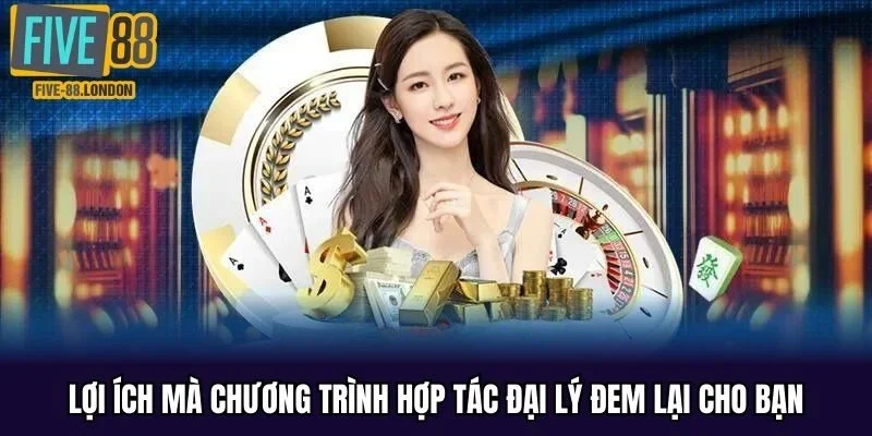 Lợi ích  mà chương trình hợp tác đại lý đem lại cho bạn