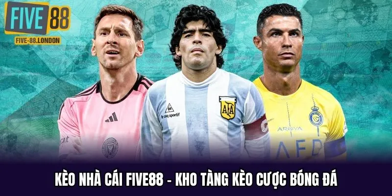 Kèo Nhà Cái Five88