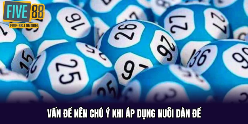 Vấn đề nên chú ý khi áp dụng nuôi dàn đề