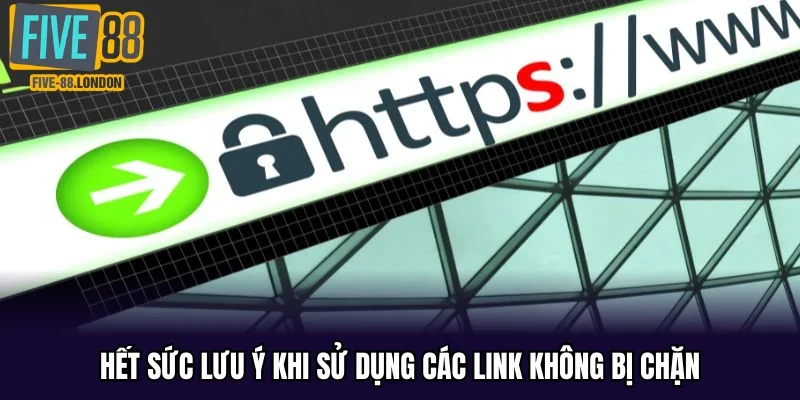 Hết sức lưu ý khi sử dụng các link không bị chặn